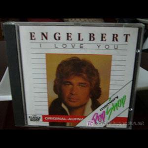 Engelbert I Love You